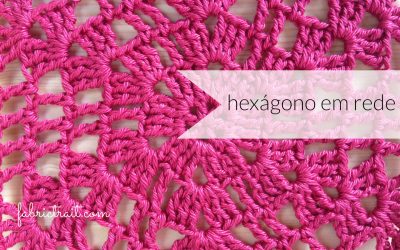 Pontos de Crochet – Hexágono em Rede